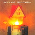 Danny Tenaglia - Back to Mine