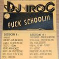 DJ Iroc - Tape #9: Fuck School (1995)