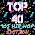 TOP 40  90'S HIP HOP EDITION