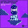 Astro Travellin' w/ Bobby James 4th February 2023