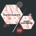 Transmissions 300 (guest Oliver Huntemann) 25.09.2019