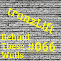 tranzLift - Behind These Walls #066