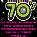 DJ Paul Almeida - The Greatest Throwback Mix Of All Time Part 2 (Section The Party 3)