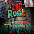 ZINC ROOF Riddim Mix 2018 Mixed and MASTERED by  {Dveejay Gathuboy aka Tha Ringleader}