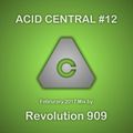 Acid Central February 2017 Mix by Revolution 909