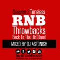 Timeless RNB Throwbacks Back To The Old Skool Session 2 @DJASTONISH