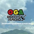 OGAWORKS RADIO FRESH AUGUST 2022