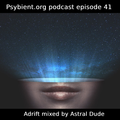 Psybient.org Podcast -41- Astral Dude - Adrift