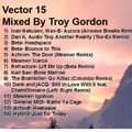 Vector 15 (Progressive Breaks) Mixed by Troy Gordon