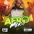 AFRO MIX VOL. -07- BY DJ SIM ( Follow me on www.twitch.tv/deejay_sim )