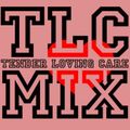 DJ 2MUCH - TLC (TENDER LOVING CARE) MIX