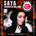 Saya - Oh So Sexy - Resident DJ Mix #006
