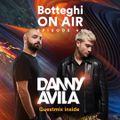 #BOTTEGHIONAIR Ep. 48 + DANNY AVILA Guest Mix
