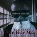 OLD VS NEW    HIP HOP MIX BY TAYLORMADETRAXPT