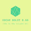 Oscar (Garcia) Bolot 0.66 (90s Vs 80s Volumen 01)