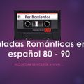 Baladas Románticas en español 80-90