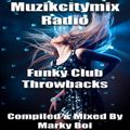 Marky Boi - Muzikcitymix Radio - Funky Club Throwbacks