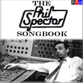 THE PHIL SPECTOR SONGBOOK