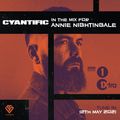 Cyantific FM 074 - In the Mix for Annie Nightingale