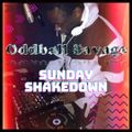 Sunday Shakedown with Oddball Savage - 26-6-22