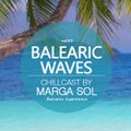 Balearic Waves Chillcast by Marga Sol #3 (Dj Mix)