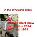 Vintage chart show recorded in 2014  1971 and 1981