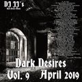 Dark Desires Vol. 9 - April 2019 - mixed by DJ JJ