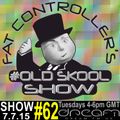 #OldSkool Show #62 With DJ Fat Controller on Dream FM 7th July 2015