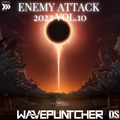 Enemy Attack 2022 Vol.10 mixed by Wavepuntcher