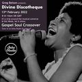 Greg Belson's Divine Discotheque - Gospel Soul Crossover (13/02/2022)
