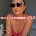 The Lily Mercer Show | February 6th 2021 [Ep 341]