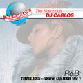 Notorious DJ Carlos - TIMELESS - Warm Up R&B  - Vol#1