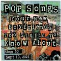 Pop Songs Your New Boyfriend's Too Stupid to Know About - Sept 10, 2021 {#60} w/ Pete of TGSM