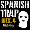 Dj Frisko Eddy - Spanish Trap Mix 4 ( Aug-2017 )