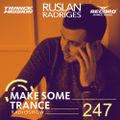 Ruslan Radriges - Make Some Trance 247 (Radio Show)