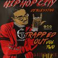 HIP HOP CITY [ TRAPPED OUT VOL 2 ]  BEST OF HIP HOP & URBAN MUSIC 2022  [ DJ BLESSING ] VIDEO MIX