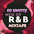 DJ Smitty - Men Of R&B Mixtape
