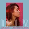Dua Lipa - Last Dance (A John Michael Remix)