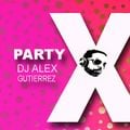 Party X DJ Alex Gutierrez