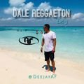 @DeejayAF - Dale Reggaeton - Ep: 3