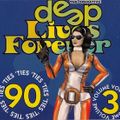 Deep 90'ties Volume 3 - Deep Lives Forever (2001)