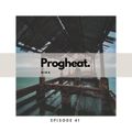 PROGHEAT Episode - 41