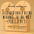 Clásicos anglo Ultra Megamix '70,'80,'90 MIX SESSION 2 Arturo Guerra Dj (PARTE 1 DE 2)