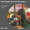 Sasha Steppa: Nazamba Tribute Show 10TH JUL 2022