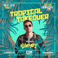 DJames - Tropical Takeover Guest Mix (Sirius XM)