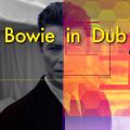 Bowie In Dub