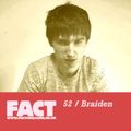 FACT Mix 52: Braiden 