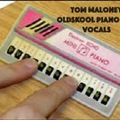 Tom Maloney 90's Originals, Vocals And Pianos