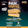 The Pan Con Queso Mixshow - Season 3 - Episode 6 feat. Dj's Pia Gabriel , Bavikon & Oscar