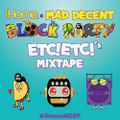 ETC!ETC! - iHome x Mad Decent Block Party Mixtape - 16.07.2013
